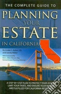 The Complete Guide to Planning Your Estate in California libro in lingua di Ashar Linda C., Baker Sandy