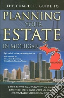 The Complete Guide to Planning Your Estate in Michigan libro in lingua di Ashar Linda C., Baker Sandy