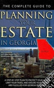 The Complete Guide to Planning Your Estate in Georgia libro in lingua di Ashar Linda C.