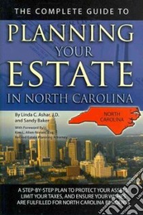 The Complete Guide to Planning Your Estate in North Carolina libro in lingua di Ashar Linda C., Baker Sandy