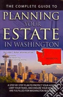 The Complete Guide to Planning Your Estate in Washington libro in lingua di Ashar Linda C.