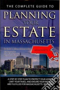 The Complete Guide to Planning Your Estate in Massachusetts libro in lingua di Ashar Linda C.