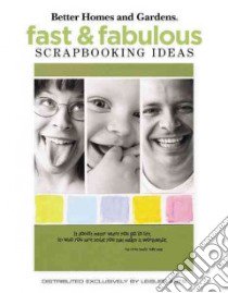 Fast & Fabulous Scrapbooking Ideas libro in lingua di Meredith Corporation (EDT)