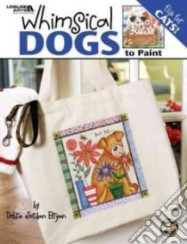 Whimsical Dogs and Cats to Paint libro in lingua di Bryan Debra Jordan
