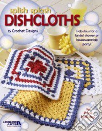 Splish Splash Dishcloths libro in lingua di Halliday Anne