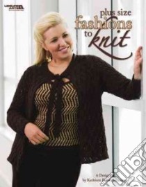Plus Size Fashions to Knit libro in lingua di Johneson Kathleen Power