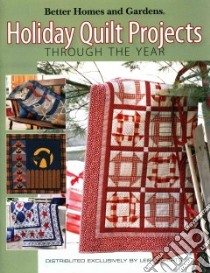 Better Homes and Gardens Holiday Quilt Projects Through the Year libro in lingua di Ohrn Deborah Gore (EDT)