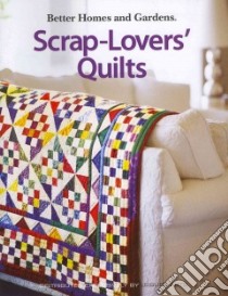 Better Homes and Gardens Scrap-Lovers' Quilts libro in lingua di Meredith Corporation (COR)