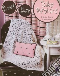 Sweet & Soft Baby Afghans libro in lingua di Halliday Anne