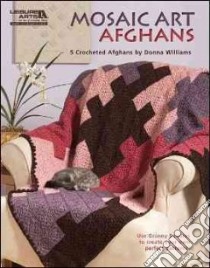 Mosaic Art Afghans libro in lingua di Williams Donna