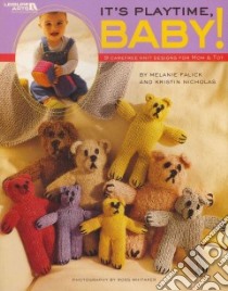 It's Playtime, Baby libro in lingua di Falick Melanie, Nicholas Kristin, Whitaker Ross (PHT)