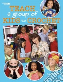 Teach a Group of Kids to Crochet libro in lingua di Meadors Kay