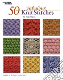 50 Fabulous Knit Stitches libro in lingua di Weiss Rita (EDT)