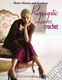 Romantic Looks Crochet libro in lingua di Meredith Corporation (EDT)