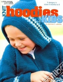 Knit Hoodies for Kids libro in lingua di Laroche Jeannine