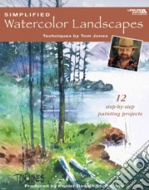 Simplified Watercolor Landscapes libro in lingua di Kooler Design Studio (COR), Jones Tom (ART)