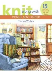 Knit Along with Debbie Macomber libro in lingua di Macomber Debbie