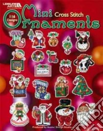 Mini Cross Stitch Ornaments libro in lingua di Gillum Linda (CON), Hillman Barbara Baatz (CON), Orton Sandy (CON)