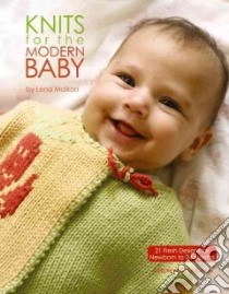 Knits for the Modern Baby libro in lingua di Volchok Lena