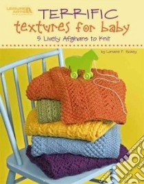Terrific Textures for Baby libro in lingua di Hickey Lorraine F.