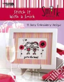 Stitch It With a Smirk libro in lingua di Smirk (CON)