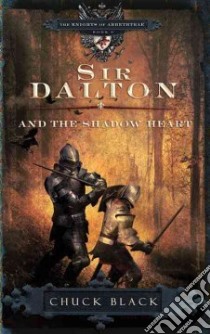 Sir Dalton and the Shadow Heart libro in lingua di Black Chuck