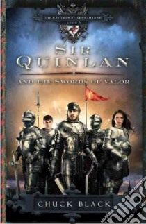 Sir Quinlan and the Swords of Valor libro in lingua di Black Chuck