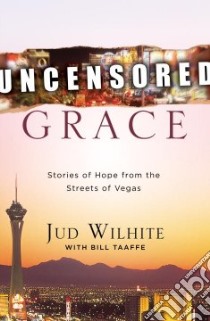 Uncensored Grace libro in lingua di Wilhite Jud, Taaffe Bill