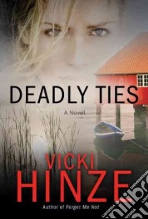 Deadly Ties libro in lingua di Hinze Vicki