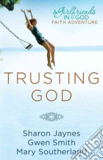 Trusting God libro in lingua di Jaynes Sharon, Smith Gwen, Southerland Mary