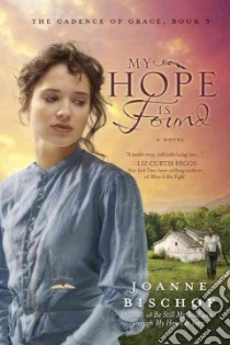 My Hope Is Found libro in lingua di Bischof Joanne