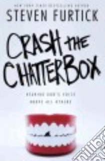 Crash the Chatterbox libro in lingua di Furtick Steven
