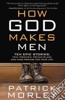 How God Makes Men libro in lingua di Morley Patrick