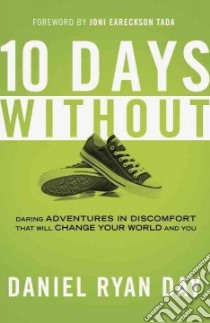 10 Days Without libro in lingua di Day Daniel Ryan, Tada Joni Eareckson (FRW)