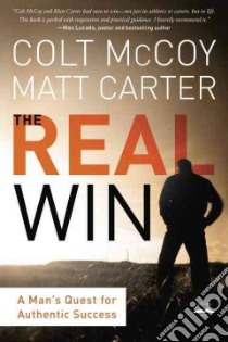 The Real Win libro in lingua di Mccoy Colt, Carter Matt, Brotherton Marcus (CON)