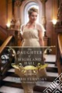 The Daughter of Highland Hall libro in lingua di Turansky Carrie