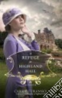 A Refuge at Highland Hall libro in lingua di Turansky Carrie