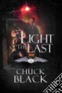 Light of the Last libro in lingua di Black Chuck