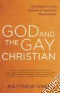 God and the Gay Christian libro in lingua di Vines Matthew