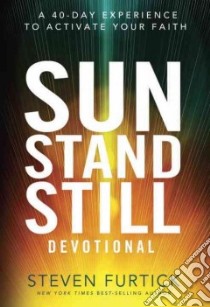 Sun Stand Still Devotional libro in lingua di Furtick Steven, Stanford Eric (CON)
