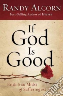 If God Is Good libro in lingua di Alcorn Randy