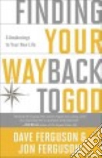 Finding Your Way Back to God libro in lingua di Ferguson Dave, Ferguson Jon