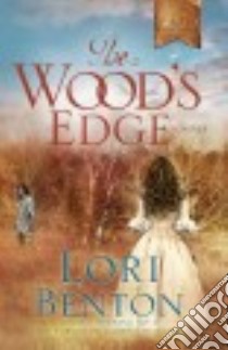 The Wood's Edge libro in lingua di Benton Lori
