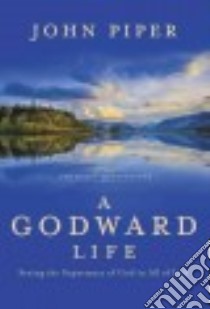 A Godward Life libro in lingua di Piper John
