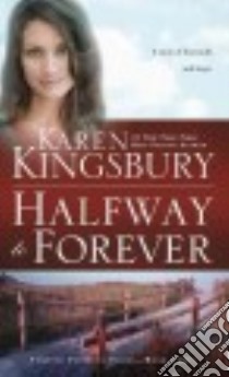 Halfway to Forever libro in lingua di Kingsbury Karen