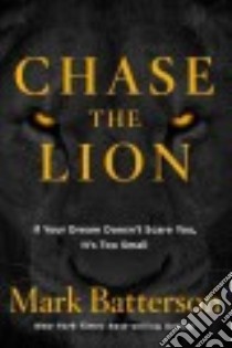 Chase the Lion libro in lingua di Batterson Mark