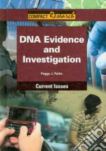 DNA Evidence and Investigation libro in lingua di Parks Peggy J.