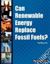 Can Renewable Energy Replace Fossil Fuels? libro in lingua di Marcovtiz Hal