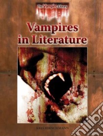 Vampires in Literature libro in lingua di Hirschmann Kris