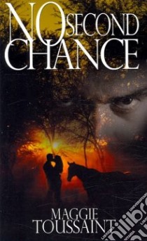 No Second Chance libro in lingua di Toussaint Maggie